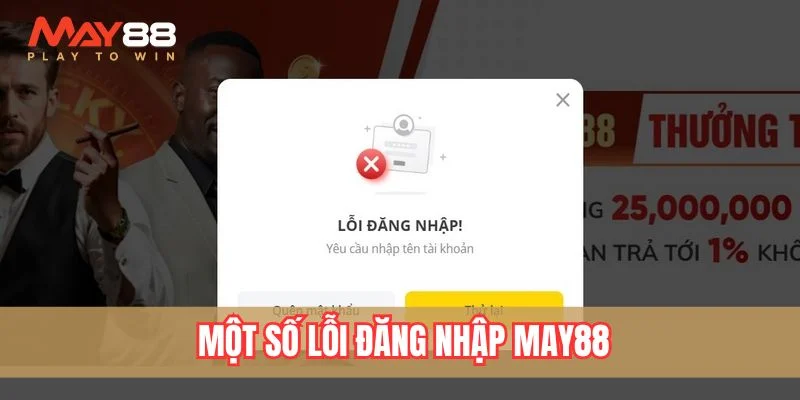 Một số lỗi cơ bản khi thực hiện thao tác đăng nhập tại nhà cái May88