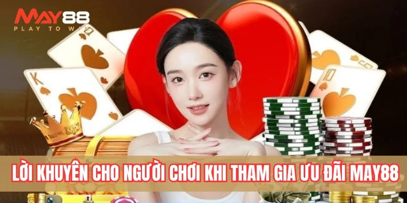 Lời khuyên cho người chơi khi tham gia ưu đãi