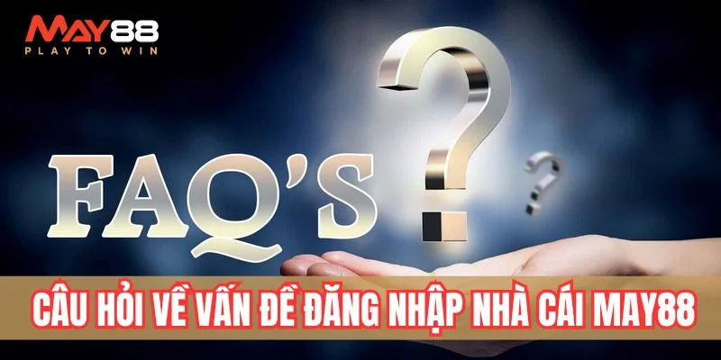 Câu hỏi về vấn đề đăng nhập nhà cái