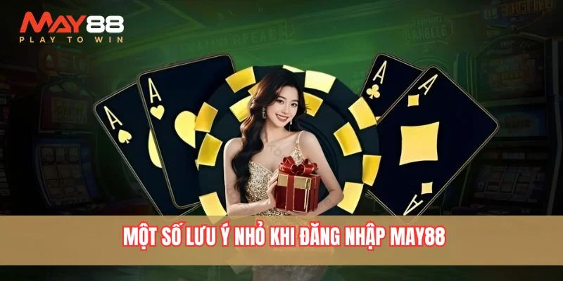 May88 game đăng nhập cần chú ý một số vấn đề
