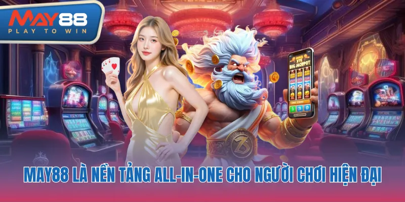 May88 là nền tảng all-in-one cho người chơi hiện đại